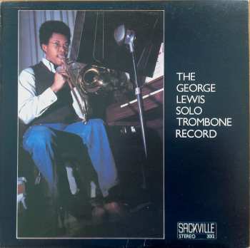 Album George Lewis: The George Lewis Solo Trombone Record