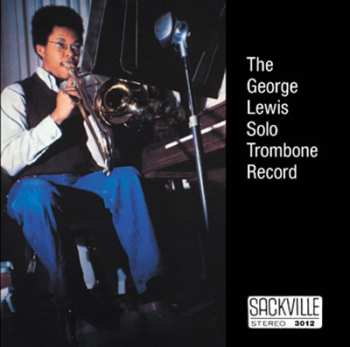 CD George Lewis: The Solo Trombone Record 586059