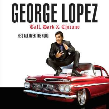 Album George Lopez: Tall, Dark & Chicano