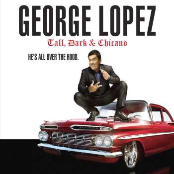 LP George Lopez: Tall Dark & Chicano 444106