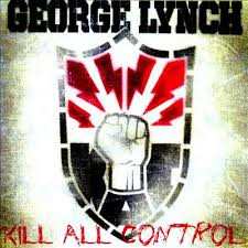 CD George Lynch: Kill All Control 633780