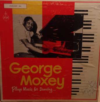 Album George Moxey: Plays Music For Dancing...