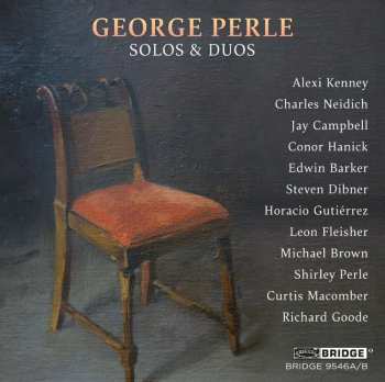 George Perle: Kammermusik - "solos And Duos"