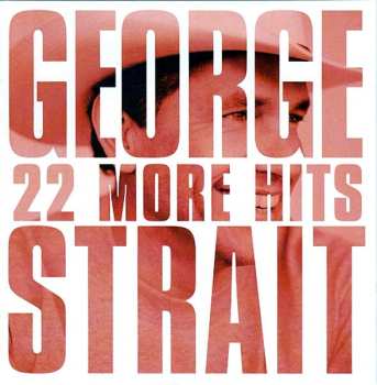 Album George Strait: 22 More Hits