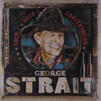 LP George Strait: Cold Beer Conversation 577275