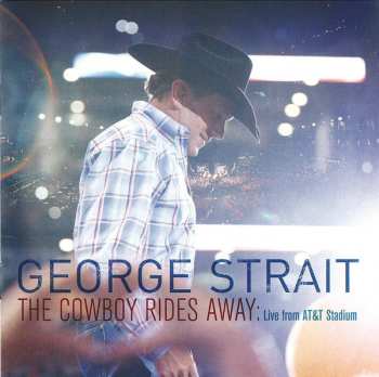 Album George Strait: The Cowboy Rides Away: Live From AT&T Stadium