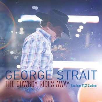 CD George Strait: The Cowboy Rides Away: Live From AT&T Stadium 494901