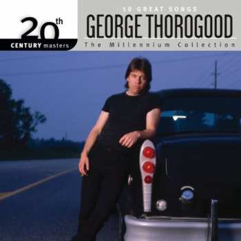 CD George Thorogood: 10 Great Songs 611134