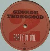 LP George Thorogood: Party Of One 649135