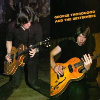 CD George Thorogood & The Destroyers: George Thorogood And The Destroyers 666992