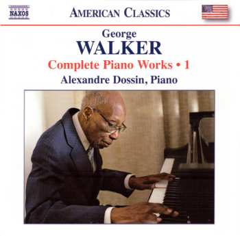 George Walker: Complete Piano Works • 1