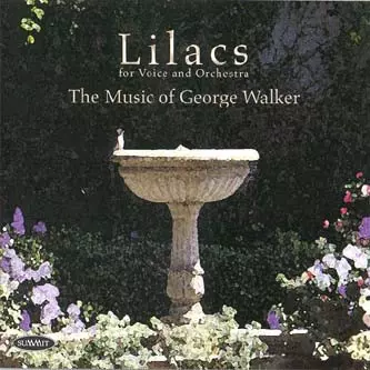 Lilacs • The Music of George Walker