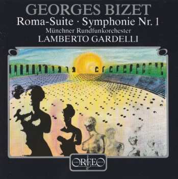 Album Georges Bizet: Roma-Suite / Symphonie Nr.1