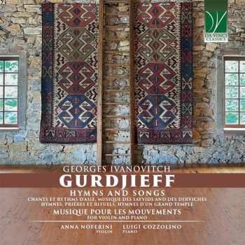 Georges Ivanovitch Gurdjieff: Hymns And Songs, Musique Pour Les Mouvements (For Violin And Piano)