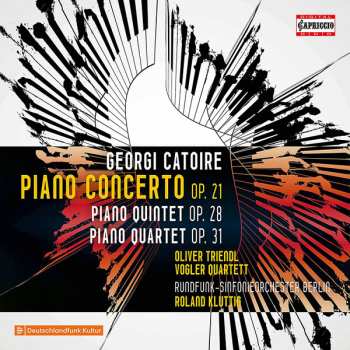 Georgy Catoire: Piano Concerto Op. 21; Piano Quintet Op. 28; Piano Quartet Op. 31