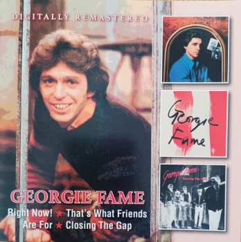 Album Georgie Fame: Right Now! / That's What Friends Are For / Closing The Gap