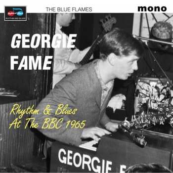 Album Georgie Fame & The Blue Flames: Rhythm & Blues At The BBC 1965