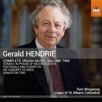 Album Gerald Hendrie: Complete Organ Music, Volume Two