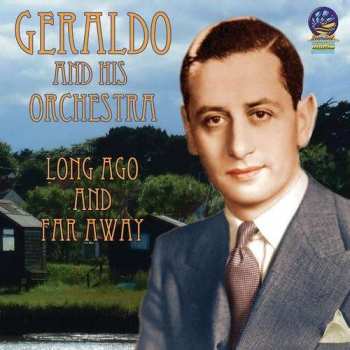 Album Geraldo & His Orchestra: Long Ago And Far Away