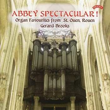 Gerard Brooks: Abbey Spectacular! (Organ Favourites From St. Ouen, Rouen)