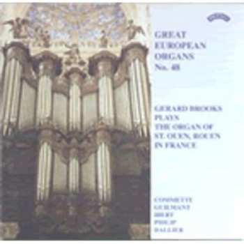 Album Gerard Brooks: Gerard Brooks Plays The Organ Of St. Ouen, Rouen, France