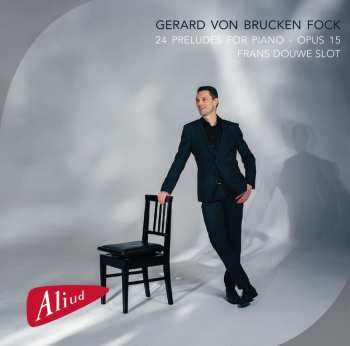 Gerard Von Brucken Fock: 24 Preludes Op.15 Für Klavier