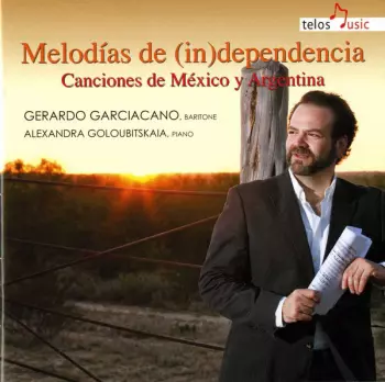 Gerardo Garciacano: Melodías de (in)dependencia (Canciones de México y Argentina) 