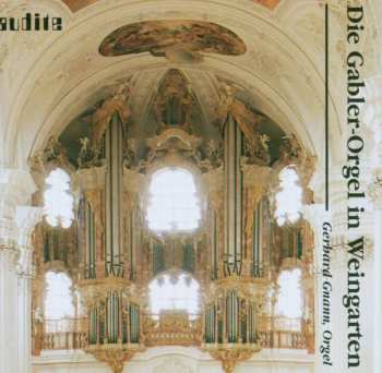 CD Gerhard Gnann: Die Gabler-Orgel In Weingarten 407681