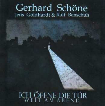 Album Gerhard Schöne: Ich Öffne Die Tür Weit Am Abend