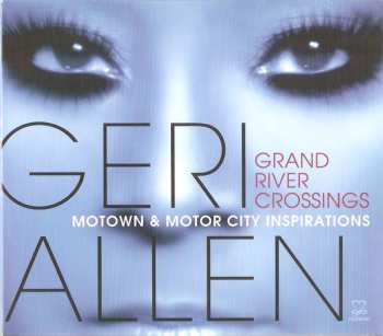 Album Geri Allen: Grand River Crossings: Motown & Motor City