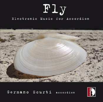 Album Germano Scurti: Fly (Electronic Music For Accordion)