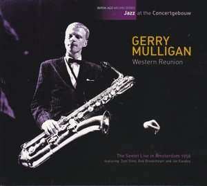 CD Gerry Mulligan: Western Reunion - The Sextet Live In Amsterdam  1956 551233