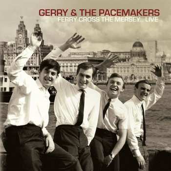 Album Gerry & The Pacemakers: Ferry Cross The Mersey…live