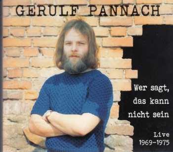 Album Gerulf Pannach: Wer Sagt, Das Kann Nicht Sein - Live 1969 -1975