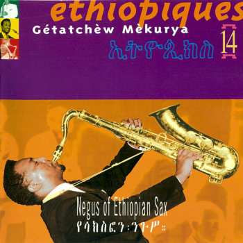 Album Getachew Mekuria: Éthiopiques 14: Negus Of Ethiopian Sax