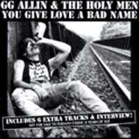 Album GG Allin & The Holy Men: You Give Love A Bad Name