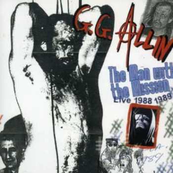 CD GG Allin: The Man With The Mission (Live 1988 1989) 531913