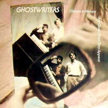 Album The Ghostwriters: Objects In Mirrors Are Closer Than They Appear