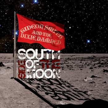 Album Gideon Smith & The Dixie Damned: South Side Of The Moon