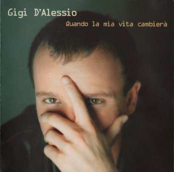 Album Gigi D'Alessio: Quando La Mia Vita Cambierà