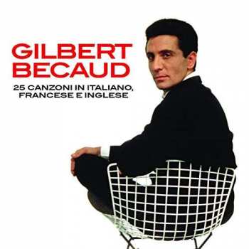 Gilbert Bécaud: 25 Canzoni In Italiano, Francese E Inglese