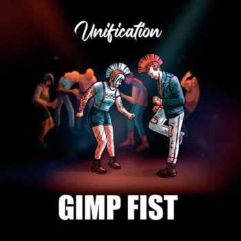 Album Gimp Fist: Unification 