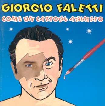 Album Giorgio Faletti: Come Un Cartone Animato