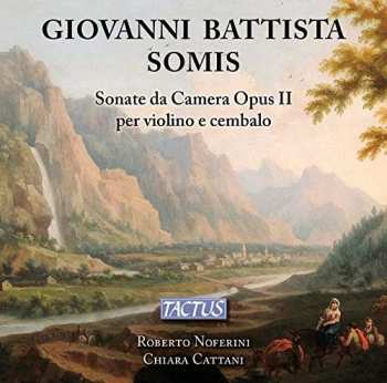 Giovanni Battista Somis: Sonate Da Camera Opus II Per Violino E Cembalo