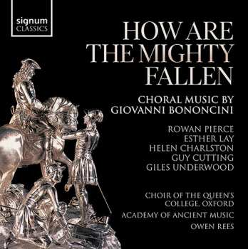 Album Giovanni Bononcini: How Are The Mighty Fallen - Choral Music