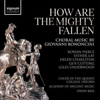 CD Giovanni Bononcini: How Are The Mighty Fallen - Choral Music 617900