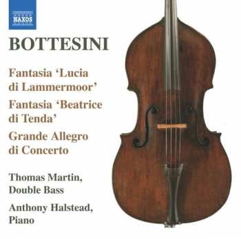 Album Giovanni Bottesini: Fantasia 'Lucia di Lammermoor', Fantasia 'Beatrice di Tenda', Grande Allegro di Concerto