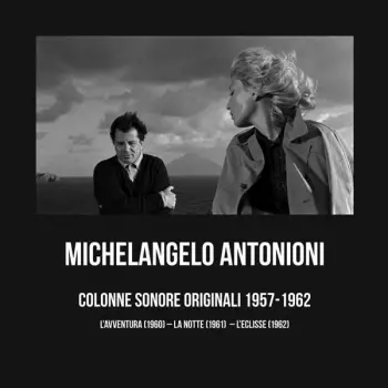 Michelangelo Antonioni - Colonne Sonore Originali 1957-1962