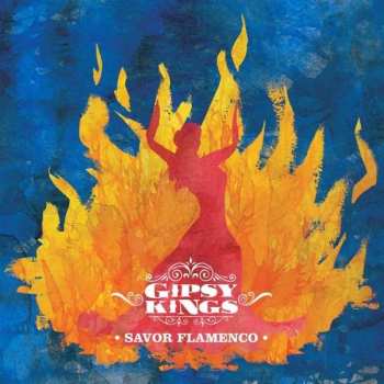 Album Gipsy Kings: Savor Flamenco