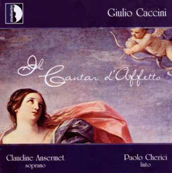 Album Giulio Caccini: Le Nuove Musiche - "il Cantar D'affeto"